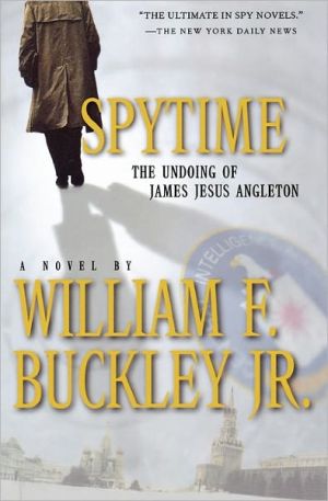 Book Spytime: The Undoing of James Jesus Angleton free