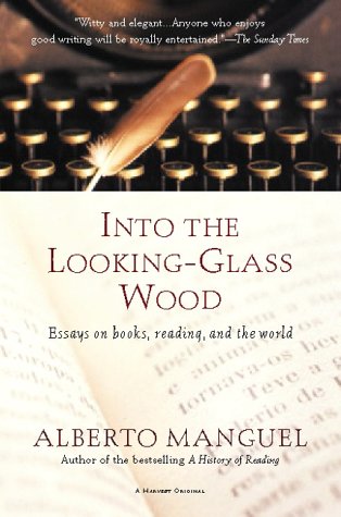 Book Into the Looking-Glass Wood: Essays on Books, Reading, and the World free