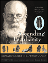 Book Ascending Peculiarity: Edward Gorey on Edward Gorey free