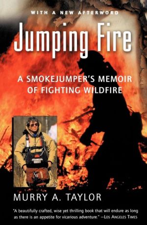 Book Jumping Fire: A Smokejumper's Memoir of Fighting Wildfire free Book Jumping Fire: A Smokejumper's Memoir of Fighting Wildfire free