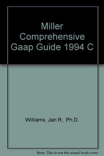 Book Miller Gaap Guide 1994: A Comprehensive Restatement Of All Current Promulgated Generally Accepted Accounting Principles free