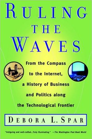 Book Ruling the Waves: From the Compass to the Internet, a History of Business and Politics along the Technological Frontier free
