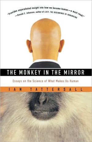 Book The Monkey in the Mirror: Essays on the Science of What Makes Us Human free