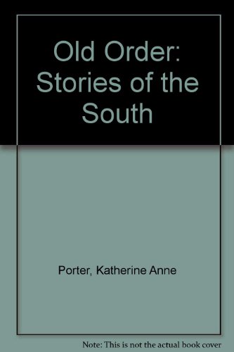 Book Old Order: Stories Of The South free