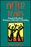 Book After the Tears: Parents Talk about Raising a Child with a Disability free