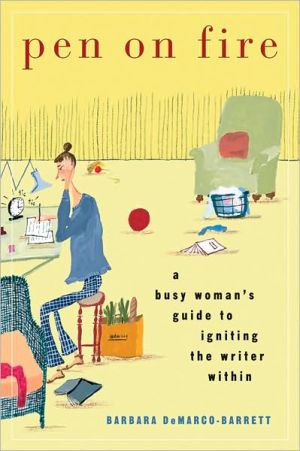 Book Pen On Fire: A Busy Woman's Guide To Igniting The Writer Within free