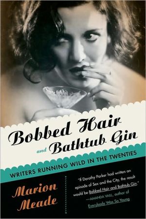Book Bobbed Hair and Bathtub Gin: Writers Running Wild in the Twenties free