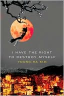 Book I Have the Right to Destroy Myself (Harvest Original) free