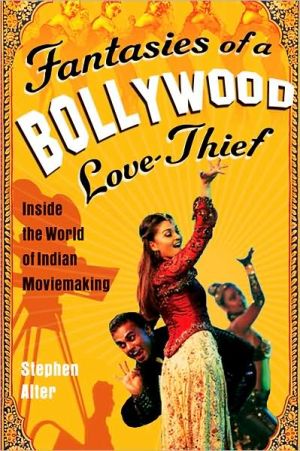 Book Fantasies of a Bollywood Love Thief: Inside the World of Indian Moviemaking free