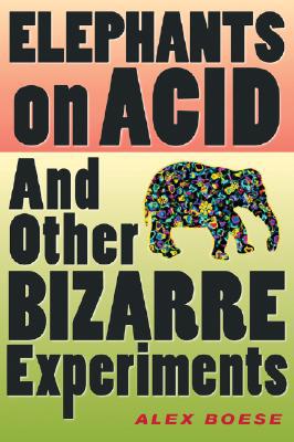 Book Elephants on Acid: And Other Bizarre Experiments (Harvest Original) free