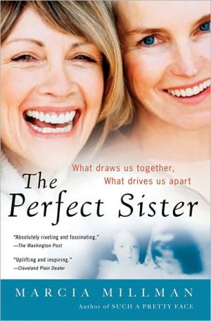 Book The Perfect Sister: What Draws Us Together, What Drives Us Apart free