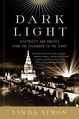 Book Dark Light: Electricity and Anxiety from the Telegraph to the X-ray free