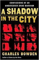 Book A Shadow in the City: Confessions of an Undercover Drug Warrior free