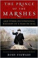 Book The Prince of the Marshes: And Other Occupational Hazards of a Year in Iraq free