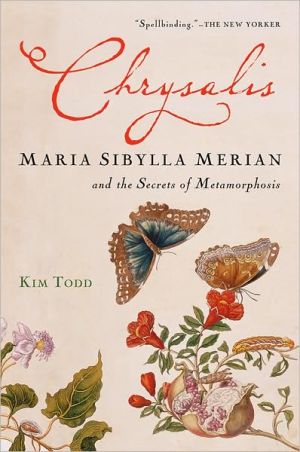Book Chrysalis: Maria Sibylla Merian and the Secrets of Metamorphosis free