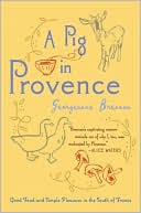 Book A Pig in Provence: Good Food and Simple Pleasures in the South of France free