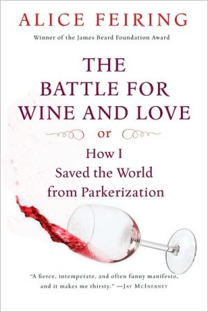 Book The Battle for Wine and Love: or How I Saved the World from Parkerization free