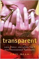 Book Transparent: Love, Family, and Living the T with Transgender Teenagers free