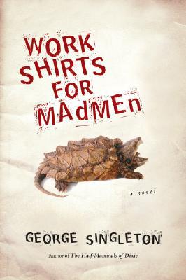 Book Work Shirts for Madmen: A Novel free Book Work Shirts for Madmen: A Novel free