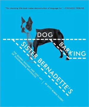Book Sister Bernadette's Barking Dog: The Quirky History and Lost Art of Diagramming Sentences free