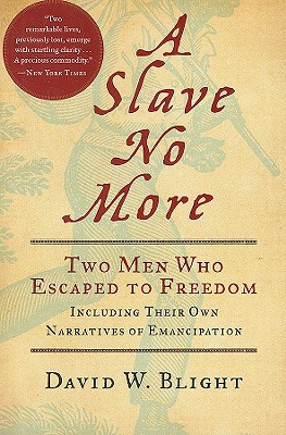 Book A Slave No More: Two Men Who Escaped to Freedom, Including Their Own Narratives of Emancipation free
