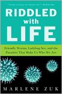 Book Riddled with Life: Friendly Worms, Ladybug Sex, and the Parasites That Make Us Who We Are free