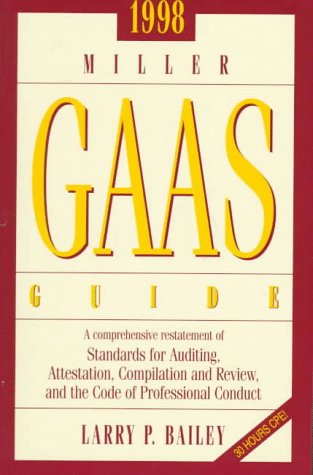 Book 1998 Miller Gaas Guide: A Comprehensive Restatement of Standards for Auditing, Attestation, Compilation and Review, and the Code of Professional Conduct (Miller Gaas Guide, 1998) free