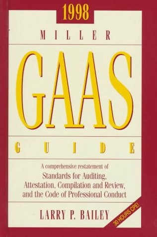 Book Miller Gaas Guide 1998: A Comprehensive Restatement Of Standards For Auditing, Attestation, Compilation, And Review, And The Code Of Professional Conduct (serial) free