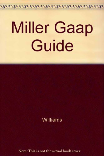 Book 1999 Miller Gaap Guide: Restatement And Analysis Of Current Fasb Standards free
