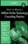 Book 2001 How To Build A Million Dollar Consulting Practice free