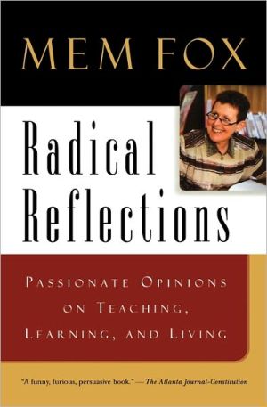Book Radical Reflections: Passionate Opinions on Teaching, Learning, and Living free