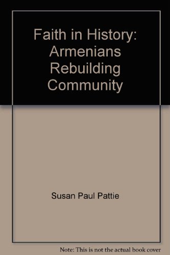 Book Faith In History: Armenians Rebuilding Community free