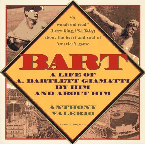 Book Bart: A Life Of A. Bartlett Giamatti, By Him And About Him (a Harvest/hbj Book) free