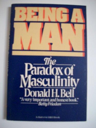 Book Being A Man: The Paradox Of Masculinity free
