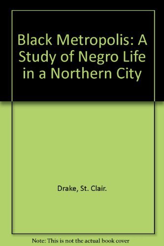 Book Black Metropolis: A Study of Negro Life in a Northern City free