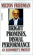 Book Bright Promises, Dismal Performance: An Economist's Protest free