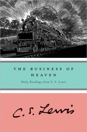 Book The Business of Heaven: Daily Readings from C. S. Lewis free