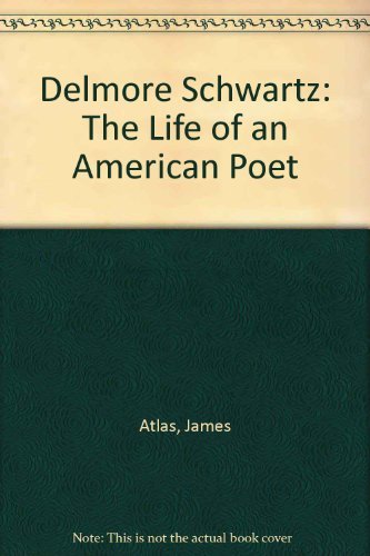Book Delmore Schwartz: The Life of an American Poet free