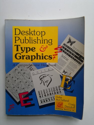 Book Desktop Publishing Type And Graphics: A Comprehensive Handbook free
