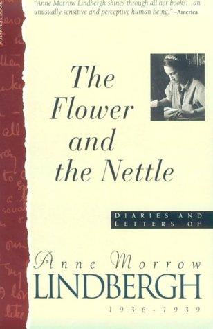 Book Flower And The Nettle:: Diaries And Letters Of Anne Morrow Lindbergh, 1936-1939 free