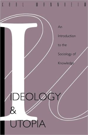 Book Ideology and Utopia: An Introduction to the Sociology of Knowledge free