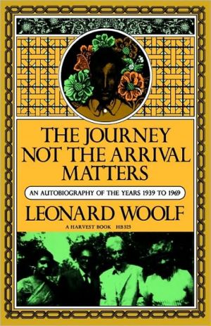 Book The Journey Not The Arrival Matters: An Autobiography of the Years 1939 to 1969 free