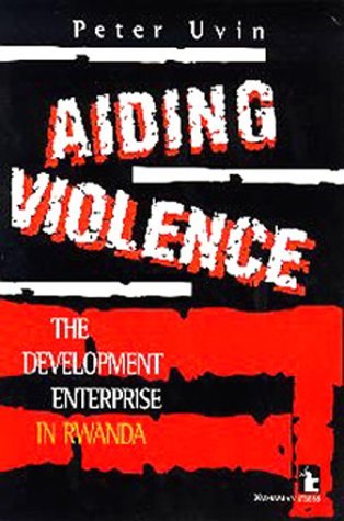 Book Aiding Violence: The Development Enterprise In Rwanda free
