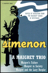 Book A Maigret Trio: Maigret's Failure/Maigret and the Lazy Burglar/Maigret in Society (A Harvest Book) (English and French Edition) free