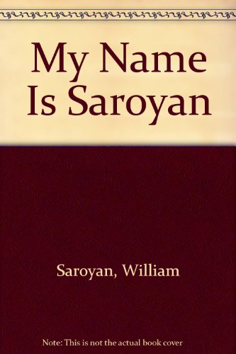 Book My Name Is Saroyan free