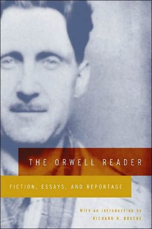 Book The Orwell Reader: Fiction, Essays, and Reportage free