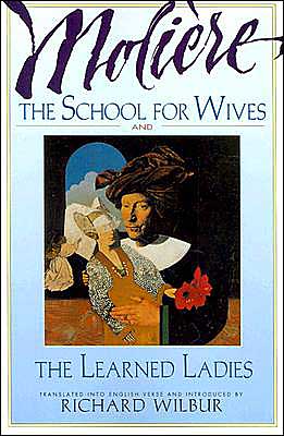 Book The School for Wives and The Learned Ladies, by Moliere: Two comedies in an acclaimed translation. free
