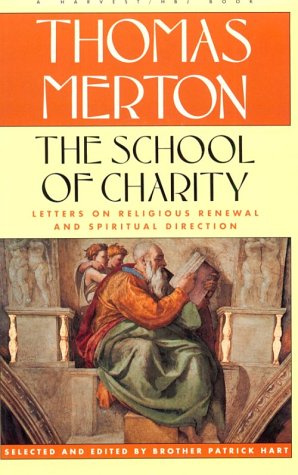 Book School Of Charity: The Letters Of Thomas Merton On Religious Renewal And Spiritual Direction free