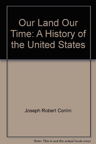 Book Our Land, Our Time; A History of the United States free