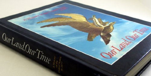 Book Our Land, Our Time: A History Of The United States From 1865 free